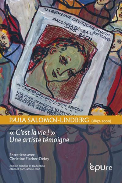 C'est la vie ! Une artiste témoigne. Paula Salomon-Lindberg