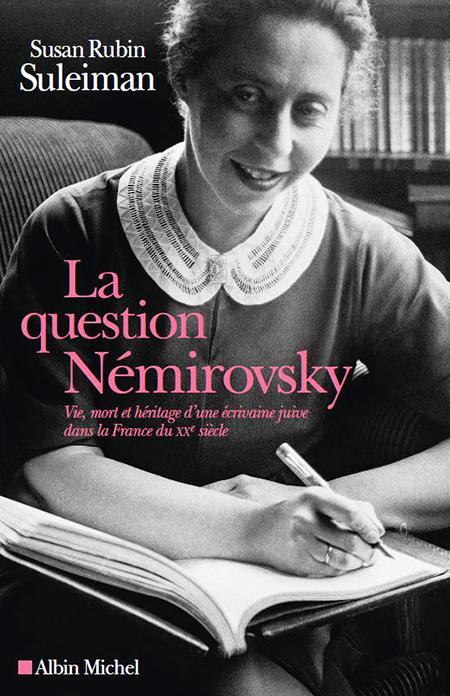 La question Némirovsky - Susan Rubin Suleiman