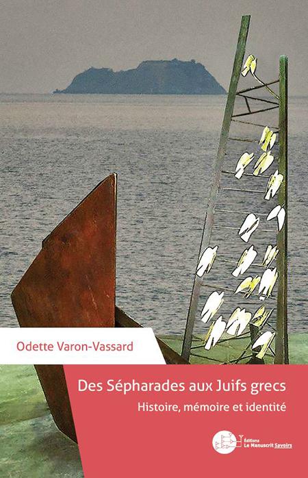 Des Sépharades aux Juifs grecs - Odette Varon-Vassard