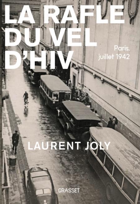 La Rafle du Vél' d'Hiv' - Laurent Joly