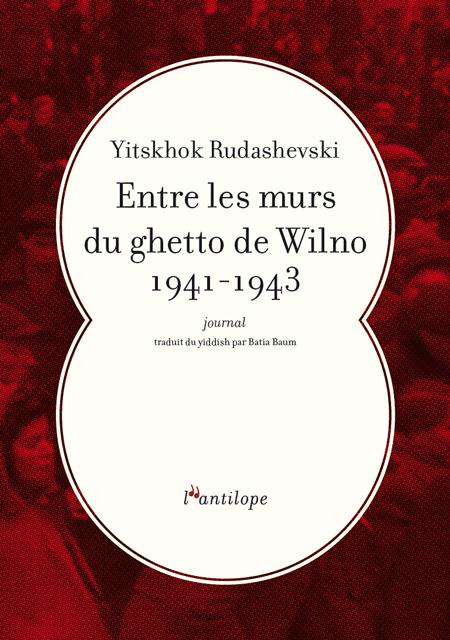 Entre les murs du ghetto de Wilno 1941-1943 - Yitskhok Rudashevski