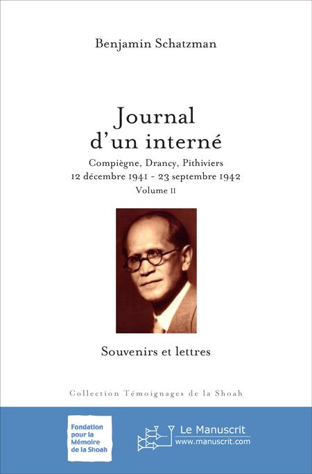 Journal d'un interné. Compiègne, Drancy, Pithiviers - Benjamin Schatzman