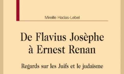 De Flavius Josèphe à Ernest Renan/ Regards sur les Juifs et le judaïsme - Mireille Hadas-Lebel