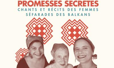 Promesses secrètes. Chants et récits des femmes séfarades des Balkans - La Compagnie Transmosaïk