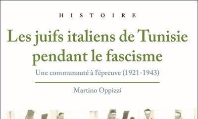 Les juifs italiens de Tunisie pendant le fascisme - Martino Oppizzi