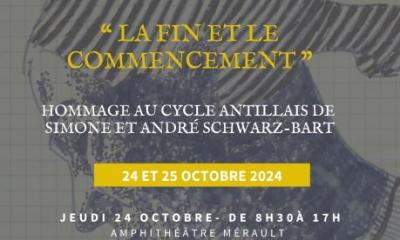 "La fin et le commencement" - Hommage au cycle antillais d’André et Simone Schwarz-Bart - Université de Lausanne et Université des Antilles