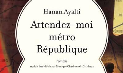 Attendez-moi métro République, de Hanan Ayalti