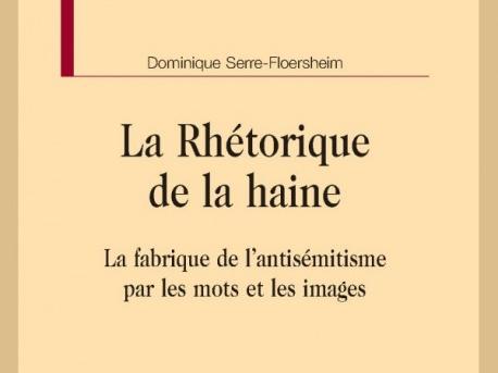 La rhétorique de la haine - Dominique Serre-Floersheim