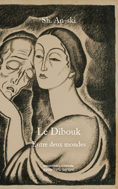 Le dibouk - Shloyme An-ski 