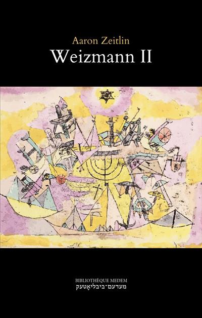 Weizmann II : fantaisie en 14 tableaux - Aaron Zeitlin