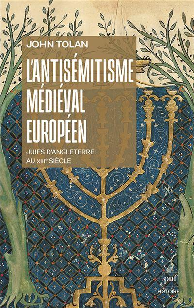 L'antisémitisme médiéval européen de John Tolan