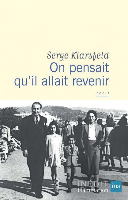 On pensait qu’il allait revenir - Serge Klarsfeld