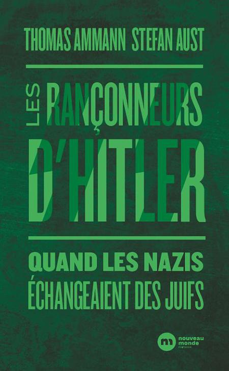 Les rançonneurs d'Hitler - Thomas Ammann et Stefan Aust