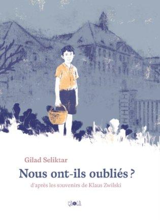 Nous ont-ils oubliés ? - Gilad Seliktar