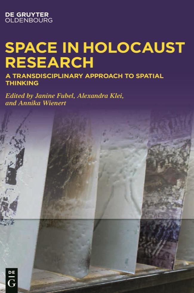 Space in Holocaust Research : A transdisciplinary approach to spatial thinking