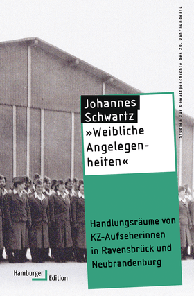 Female Affairs: Female Concentration Camp Guards in Ravensbrück and Neubrandenburg - Johannes Schwartz