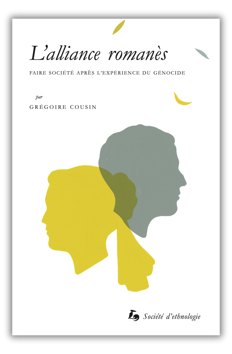 L’alliance romanès. Faire société après l’expérience du génocide - Grégoire Cousin