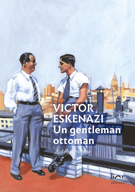 Victor Eskenazi, Un gentleman ottoman