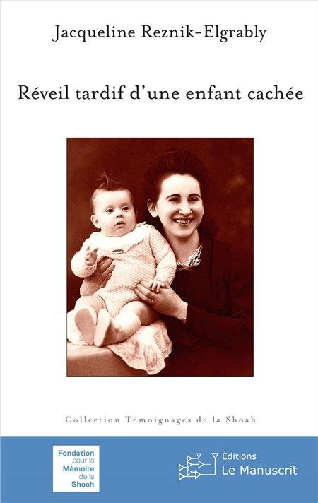 Réveil tardif d’une enfant cachée - Jacqueline Reznik-Elgrably