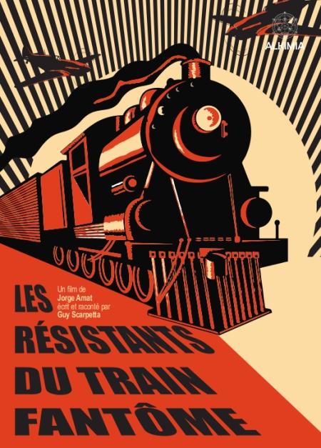 Les résistants du train fantôme - Jorge Amat et Guy Scarpetta