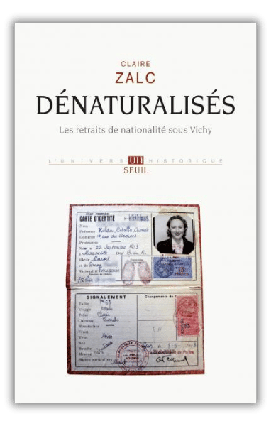 Couverture de l'ouvrage Dénaturalisés. Les retraits de nationalité sous Vichy